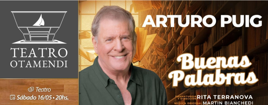 ARTURO PUIG, ILIANA CALABR&Oacute;, NORA C&Aacute;RPENA Y M&Aacute;S GRANDES ARTISTAS LLEGAR&Aacute;N AL TEATRO OTAMENDI